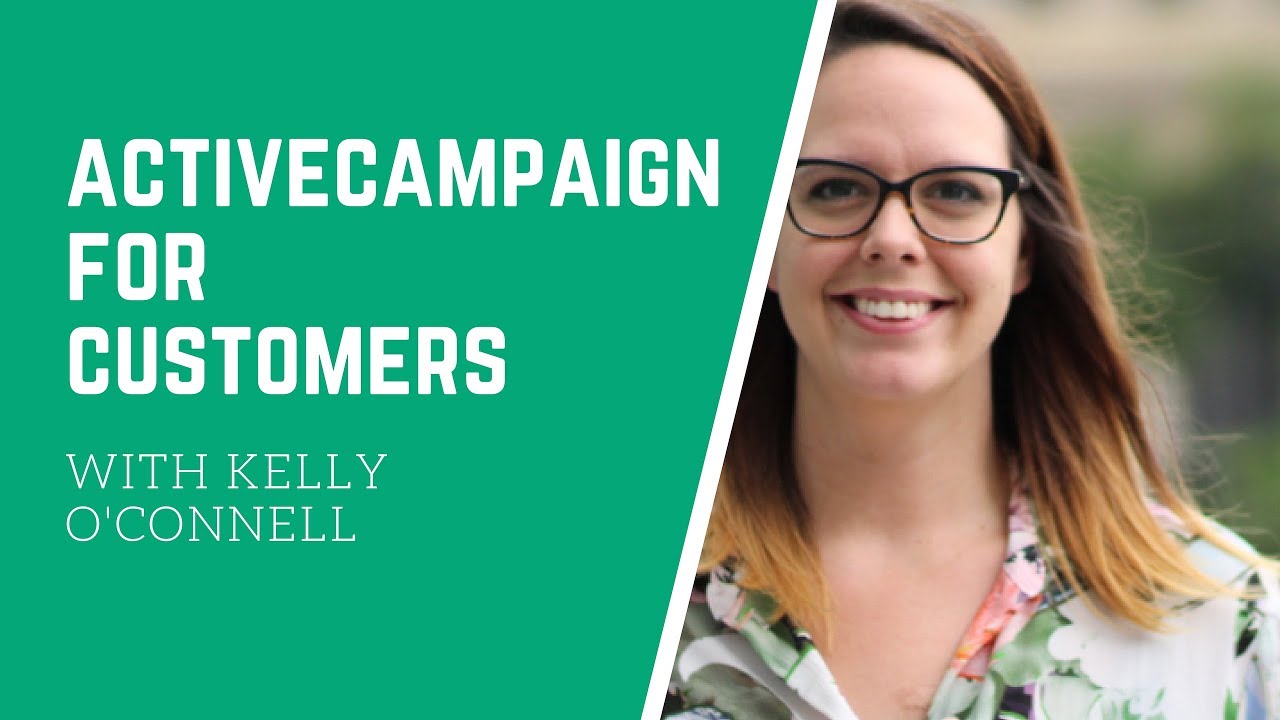 How To Use Active Campaign With Customers With Kelly O'Connell