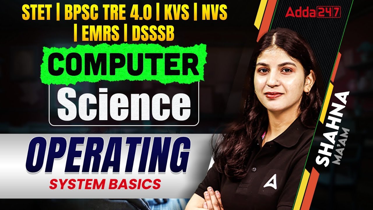 BPSC TRE 4.0 | KVS | NVS | EMRS | STET 2025 | Computer Science OPERATING SYSTEM BASICS | Shahna mam