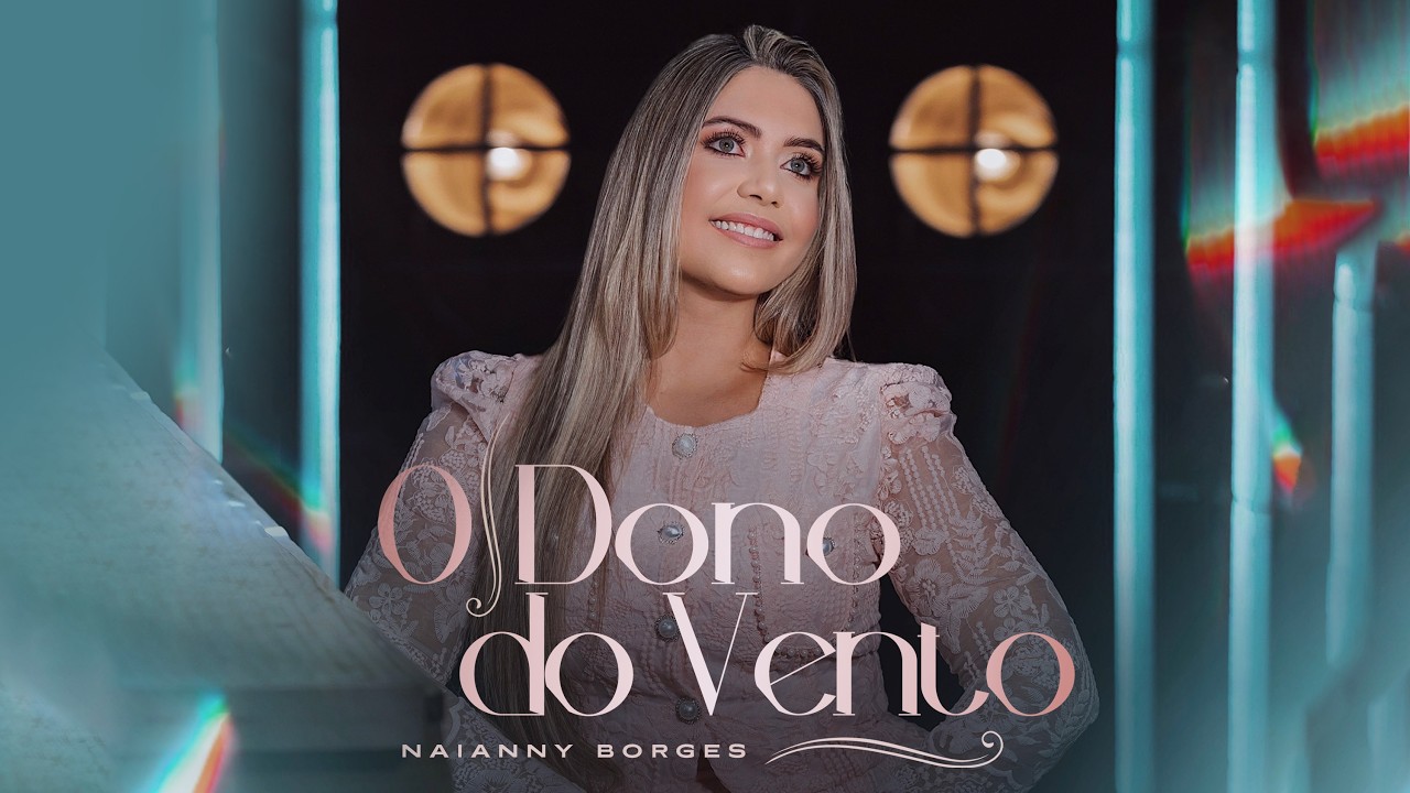O Dono Do Vento - Naianny Borges | Clipe Oficial