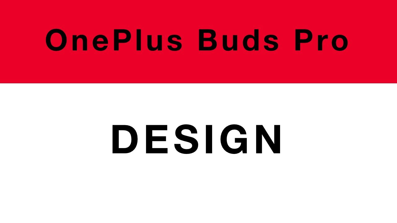 OnePlus Buds Pro Design
