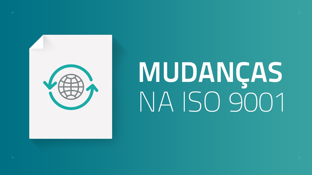 Mudanças na Norma ISO 9001:2015 e Documentos obrigatórios