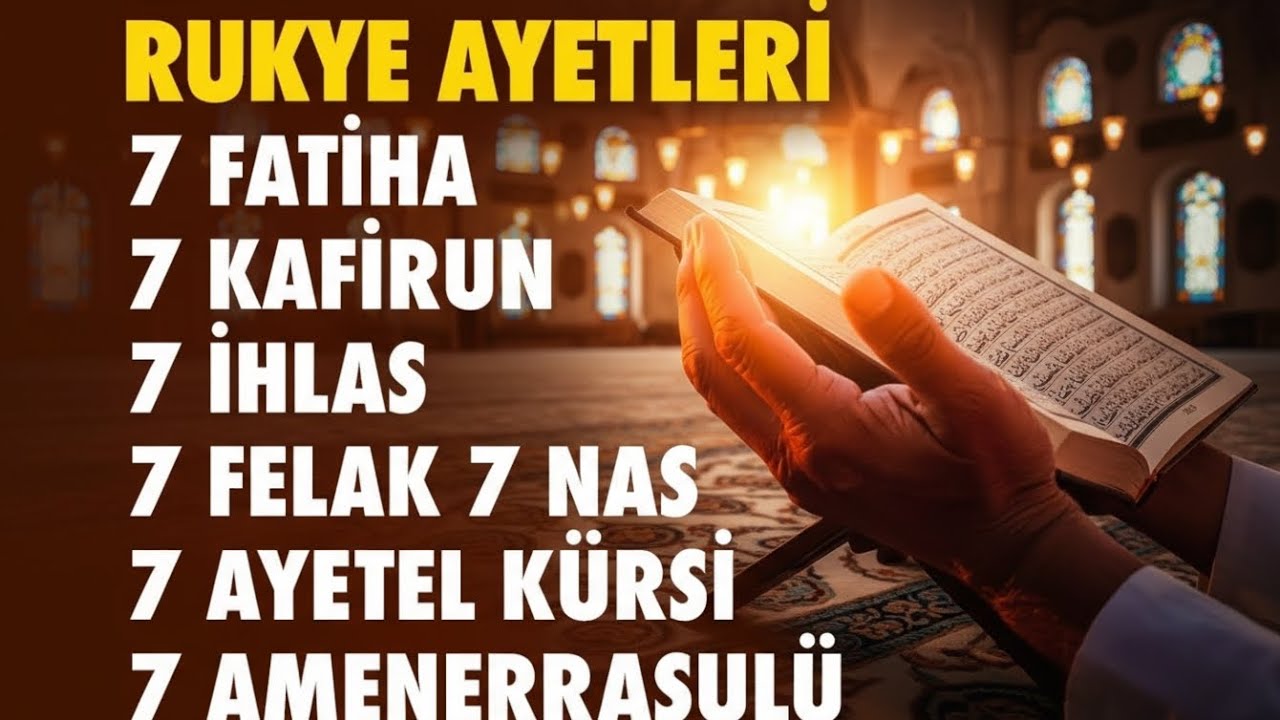 7 Fatiha 7 Ayetel Kürsi 7 Amenerrasulü 7 Kafirun 7 İhlas 7 Felak 7 Nas Kur'an-ı Kerim Rukye