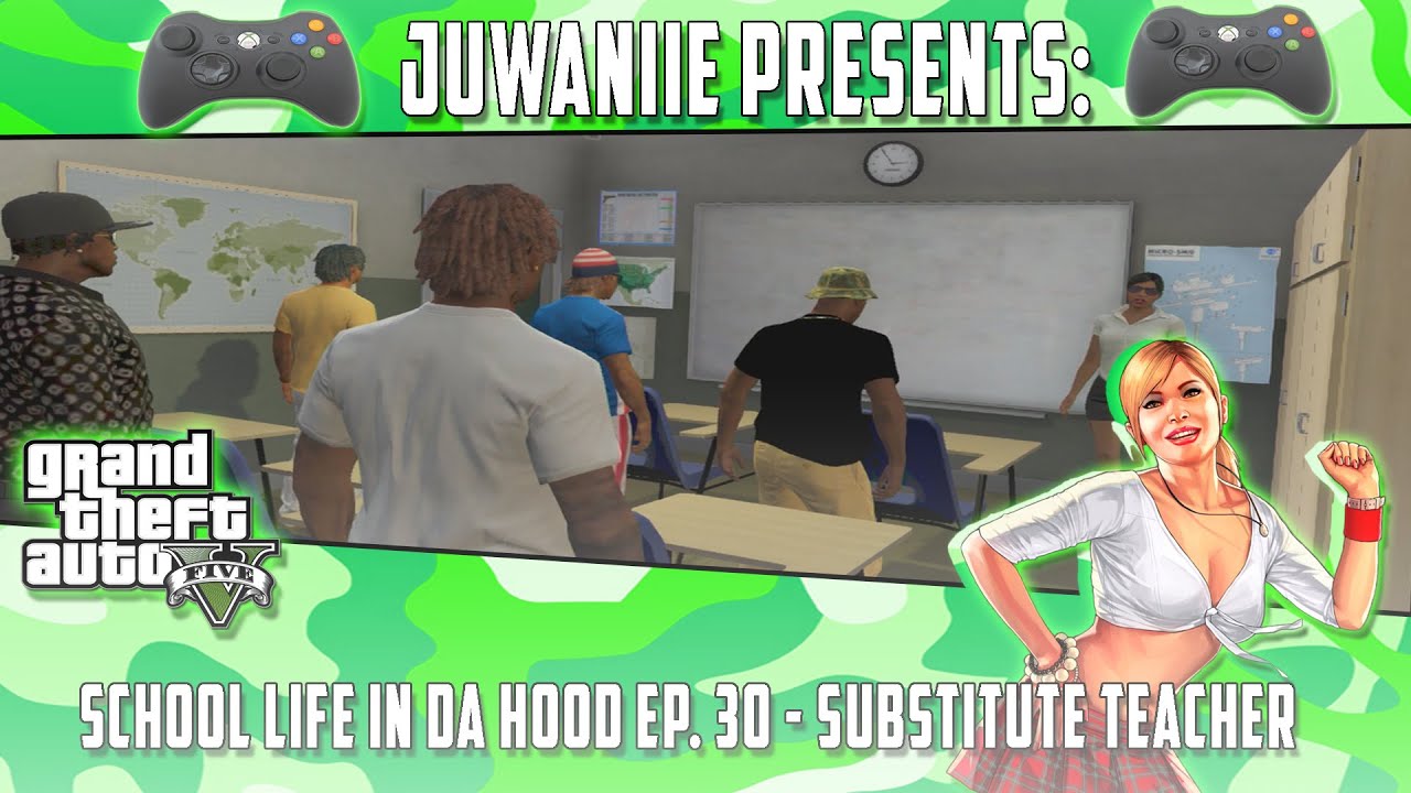 GTA5 School Life In Da Hood Ep. 30 - Substitute Teacher