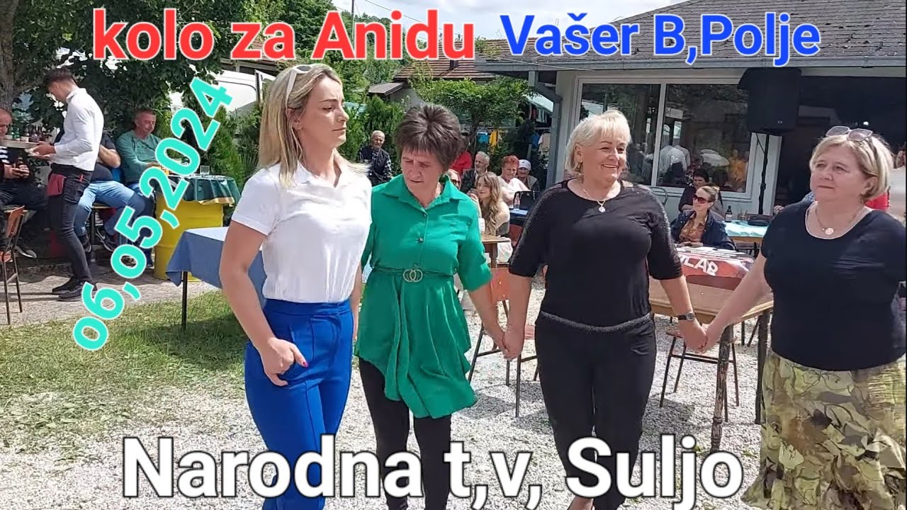 🛑kolo za(Anidu) Vašer B,Polje 6. maj 2024.🎄Narodna t,v, Suljo♻️ muzika Vaha premier Bend