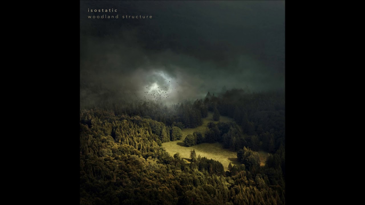 Isostatic - Woodland Structure | Full Album