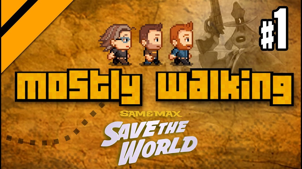 Mostly Walking - Sam & Max Save the World P1