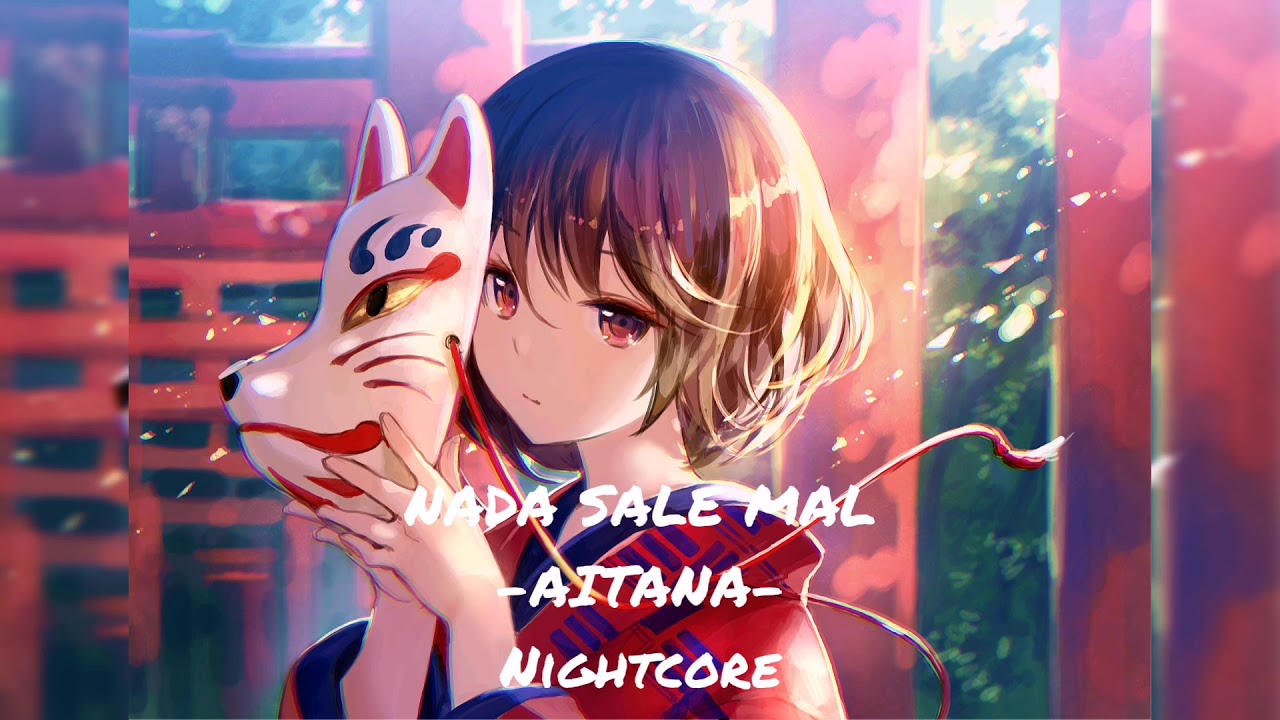 Nada sale mal Nightcore - Aitana -