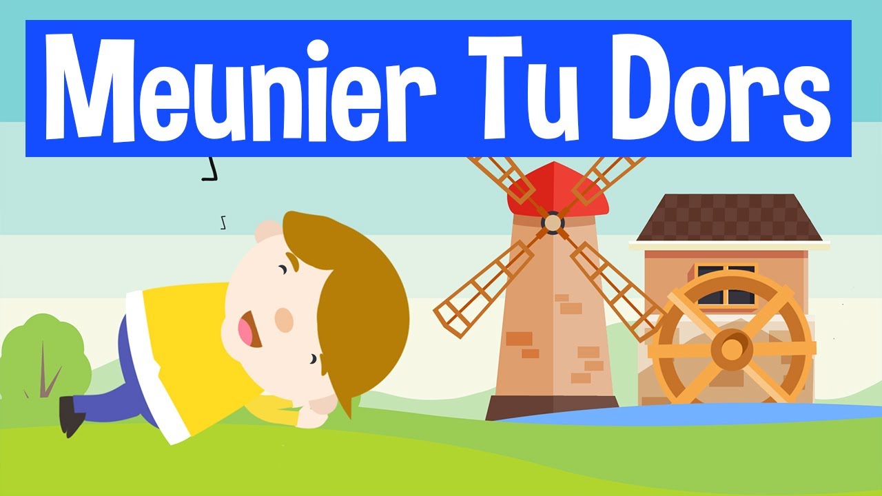 😃  MEUNIER TU DORS - Comptines et chansons pour enfants