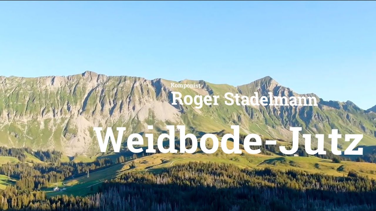 Weidbode-Jutz | Roger Stadelmann | Projektchor Sunnsite-Jodler Sörenberg