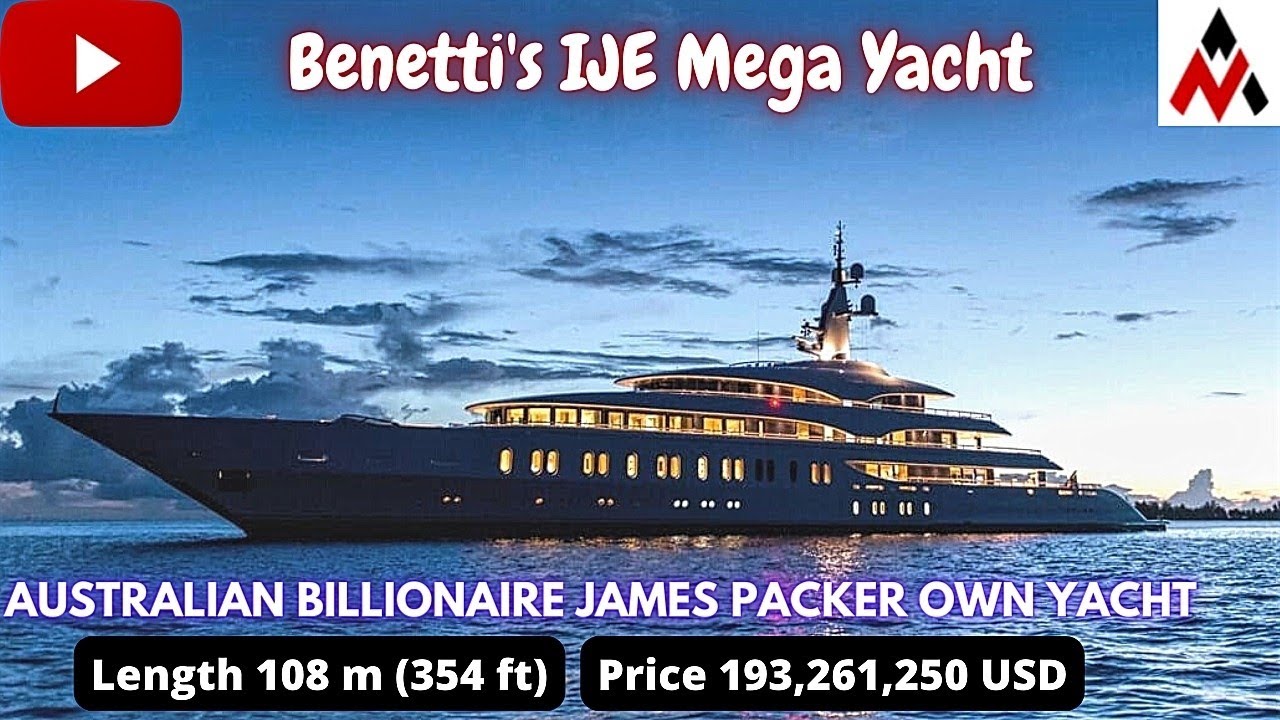 Benetti's IJE | Exterior Designed By UK's RWD Yacht | Price of $193 Million | James Packer Yacht