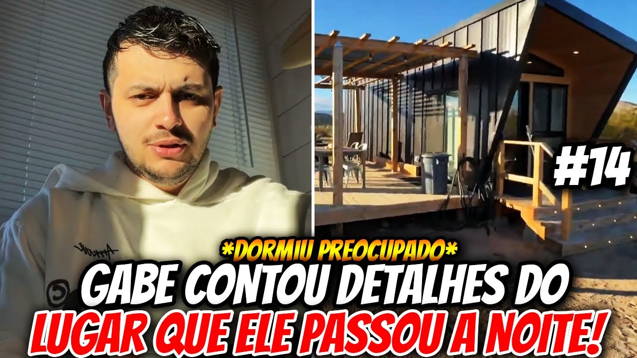 GABE CONTOU DETALHES DO LUGAR QUE ELE PASSOU A NOITE!! Ep.14