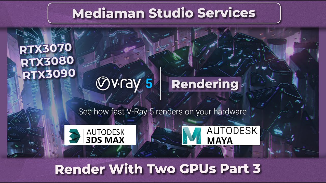 What is the Best GPU for VRAY in Maya and 3D Max. Dual GPUs Part 3