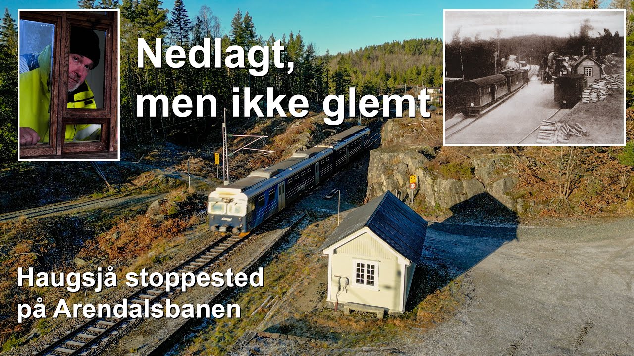 [NO] Haugsjå – Den (nesten) glemte stasjonen på Arendalsbanen