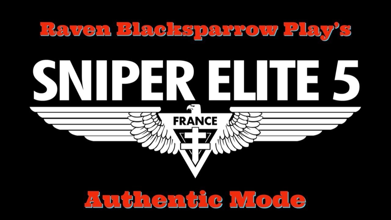 Raven Blacksparrow Play's Sniper Elite 5 - Mission Kraken Awakes