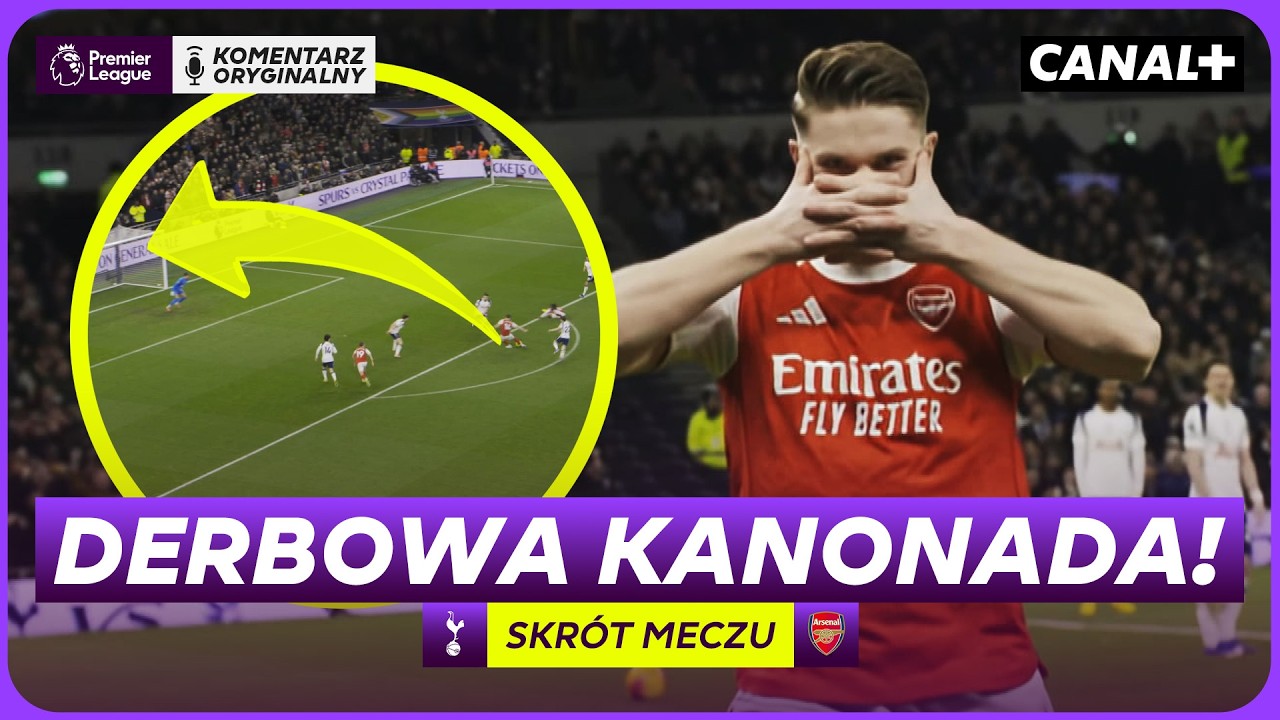 PÓŁNOCNY LONDYN ŚWIECI SIĘ NA CZERWONO! GYOKERES I EZE Z DUBLETAMI! TOTTENHAM - ARSENAL, SKRÓT MECZU