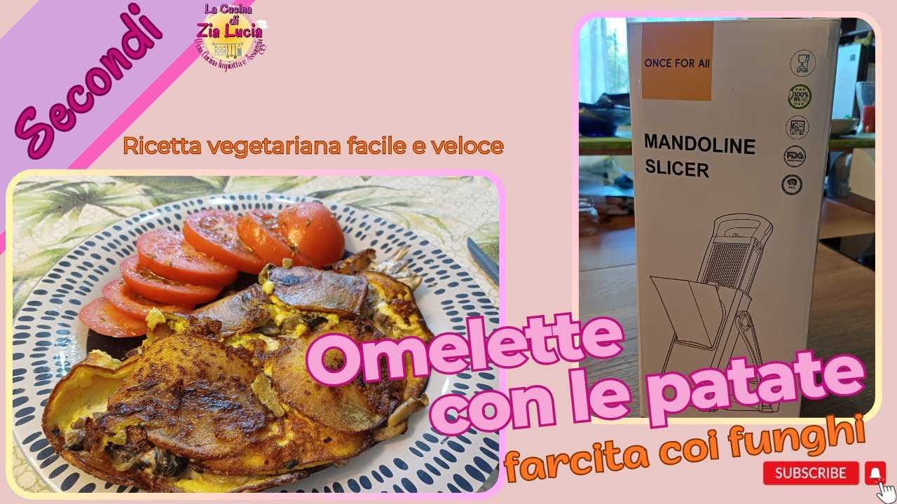 Omelette con patate e farcita coi funghi - Ricetta facile e veloce per un secondo vegetariano