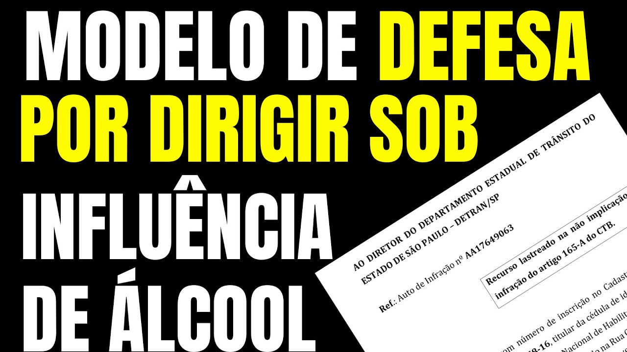 MODELO DE DEFESA POR DIRIGIR SOB A INFLUÊNCIA DE ÁLCOOL | ART. 165 do CTB