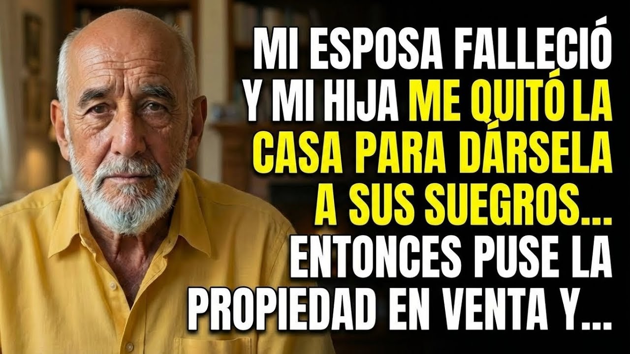 Mi esposa murió y mi hija me arrebató la casa para dársela a sus suegros… Así que tomé una decisión