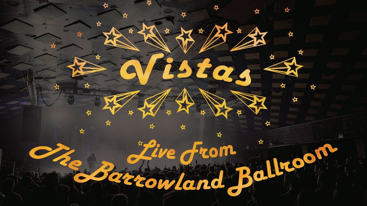 Vistas - Live From The Barrowland Ballroom (Full Documentary)
