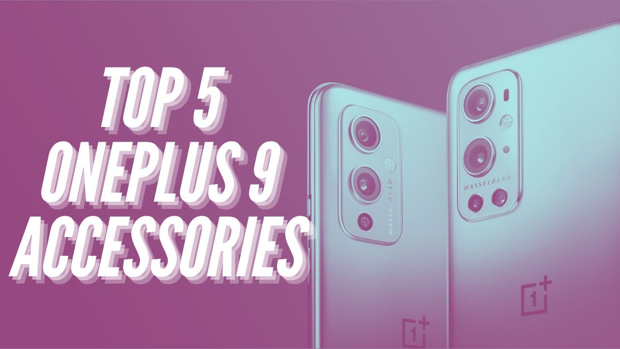 Top 5 OnePlus 9 Accessories