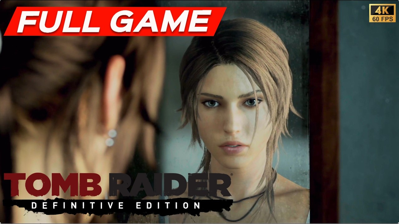 Tomb Raider Gameplay Walkthrough Full game  | No Commentary | 4K 60FPS