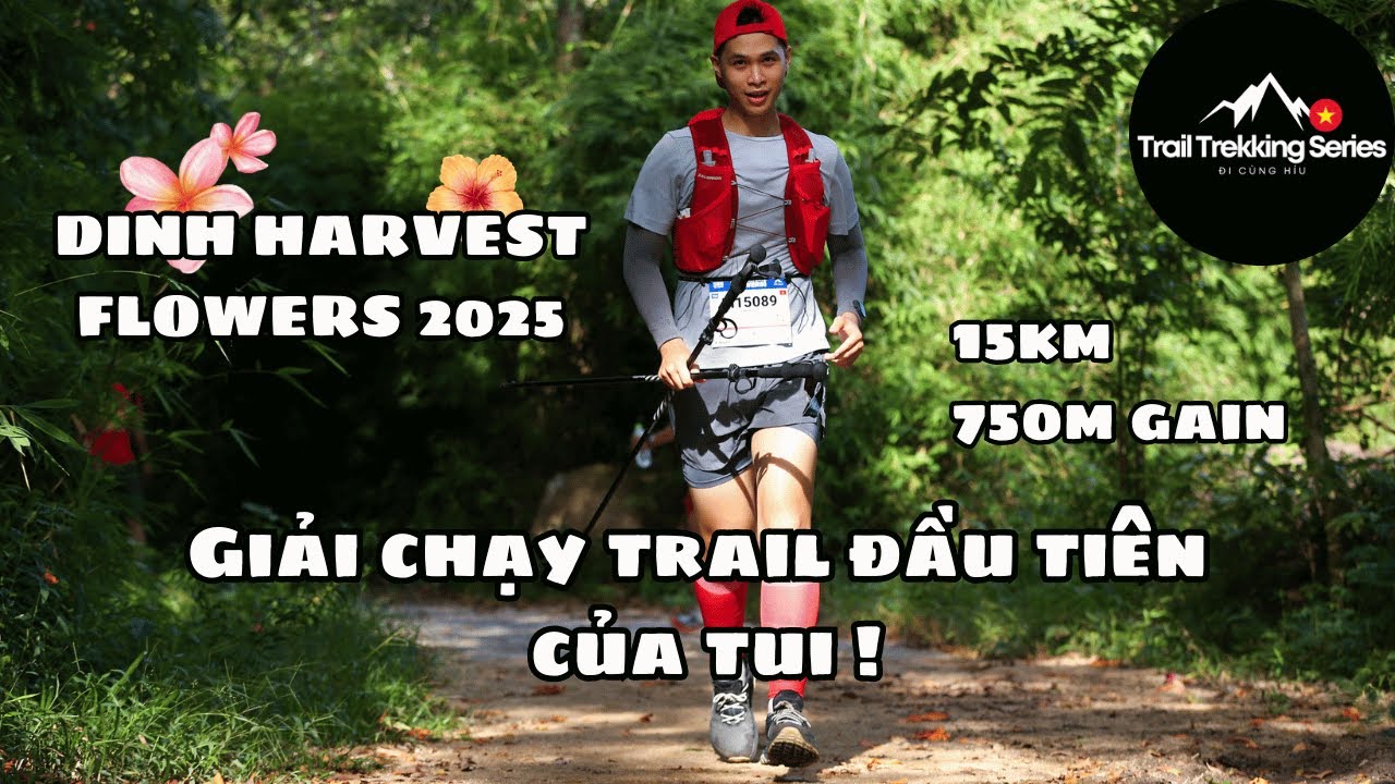 Giải chạy trail đầu tiên của mình - Dinh Harvest Flowers 2025