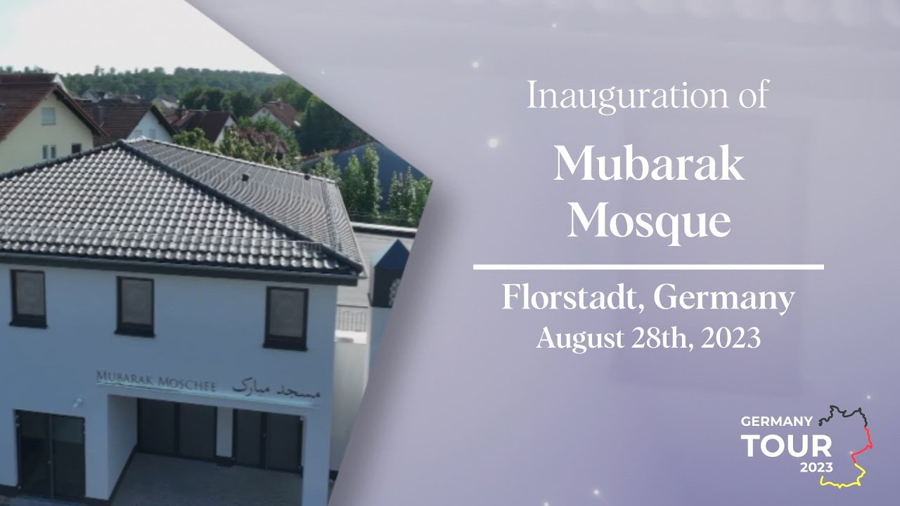 Inauguration of Mubarak Mosque - Florstadt | German Tour 2023