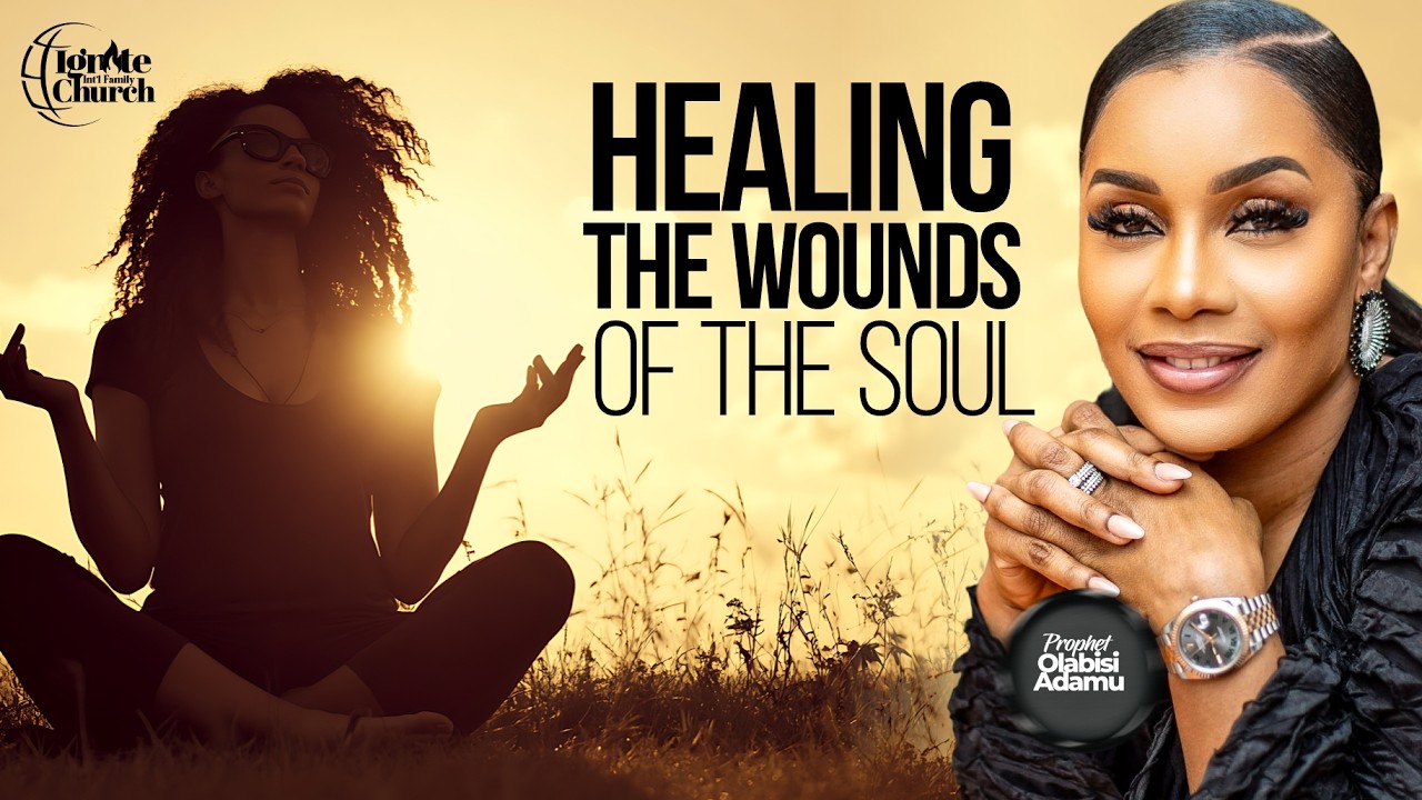 HEALING WOUNDS OF THE SOUL by Prophet Olabisi Adamu