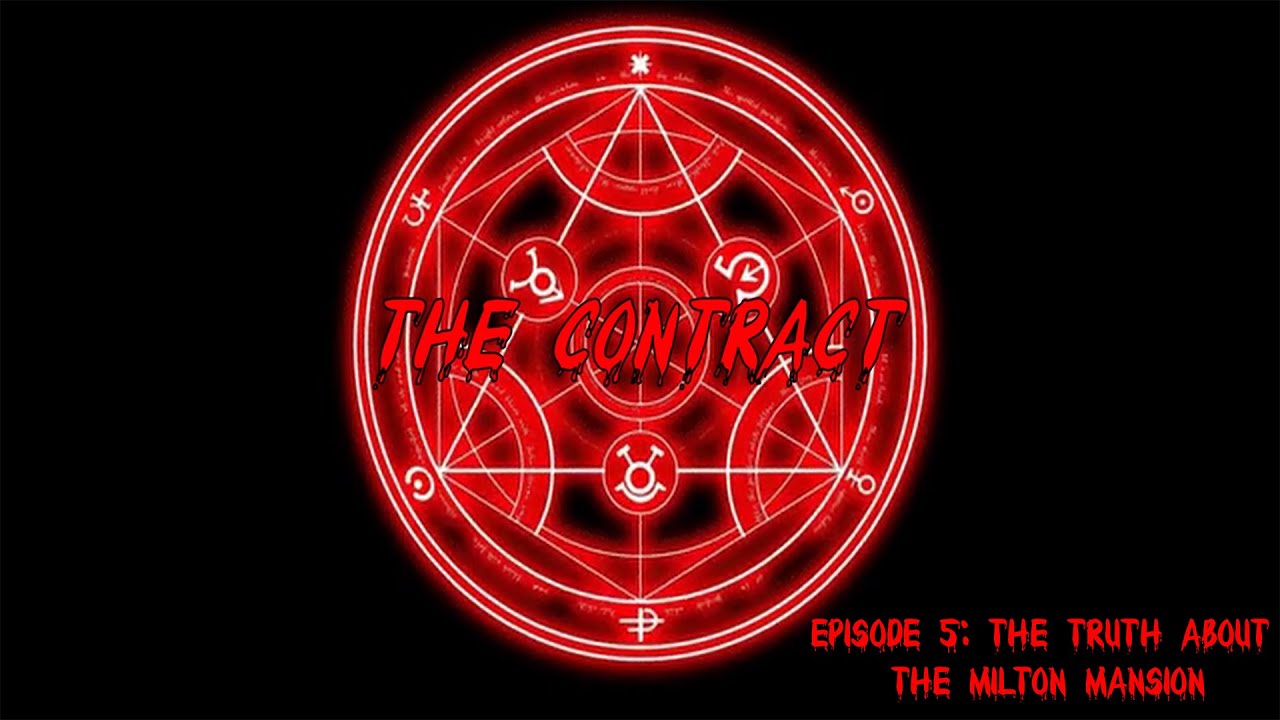 The Contract [Episode 5: The Truth about The Milton Mansion]