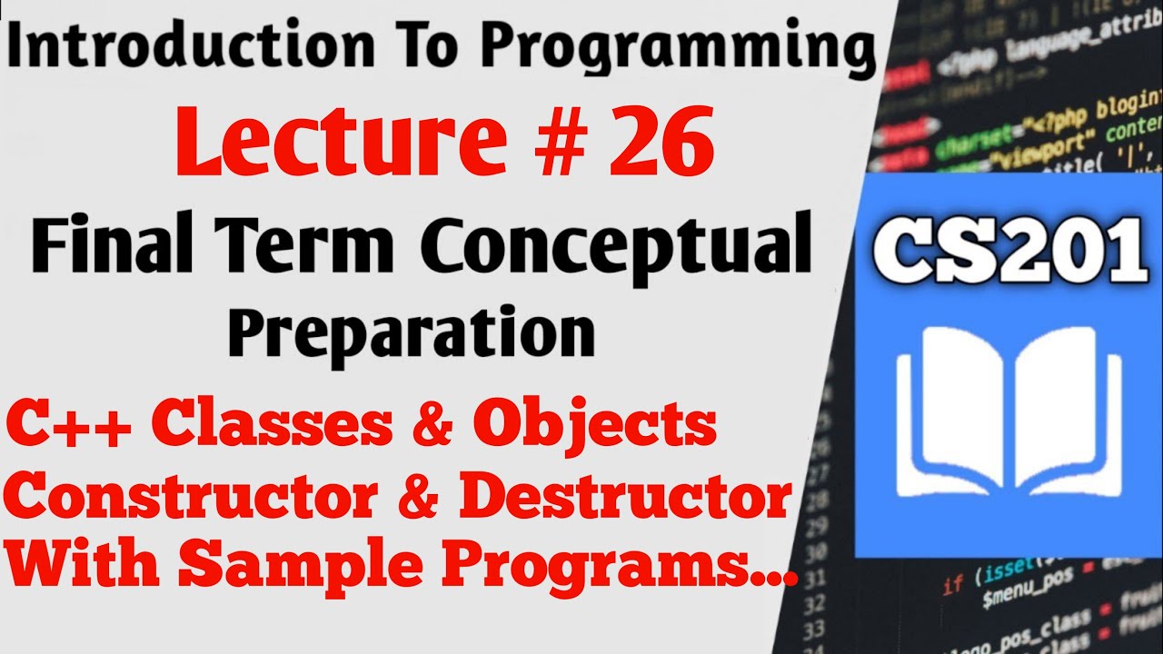 CS201 Lecture 26 | CS201 Short Lectures | C++ Classes & Objects #cs201 #cs201p #finaltermpreparation