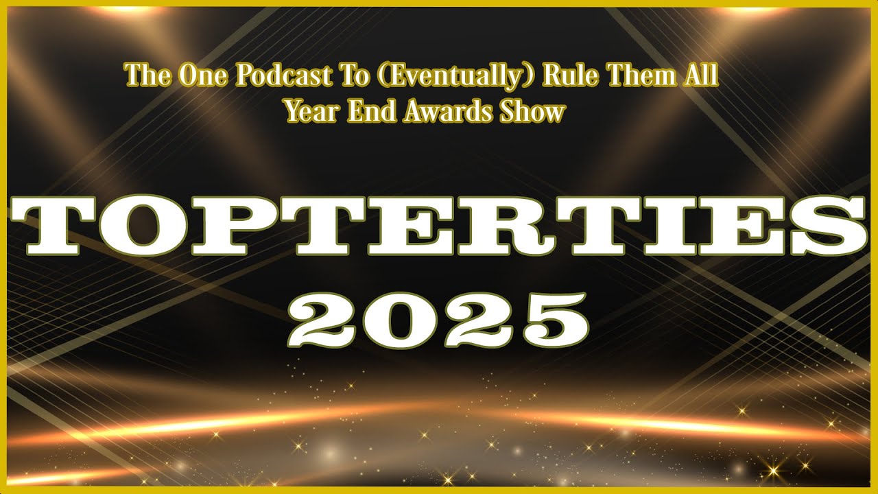2025 Year End Awards Show! | TOPTERTIES 2025