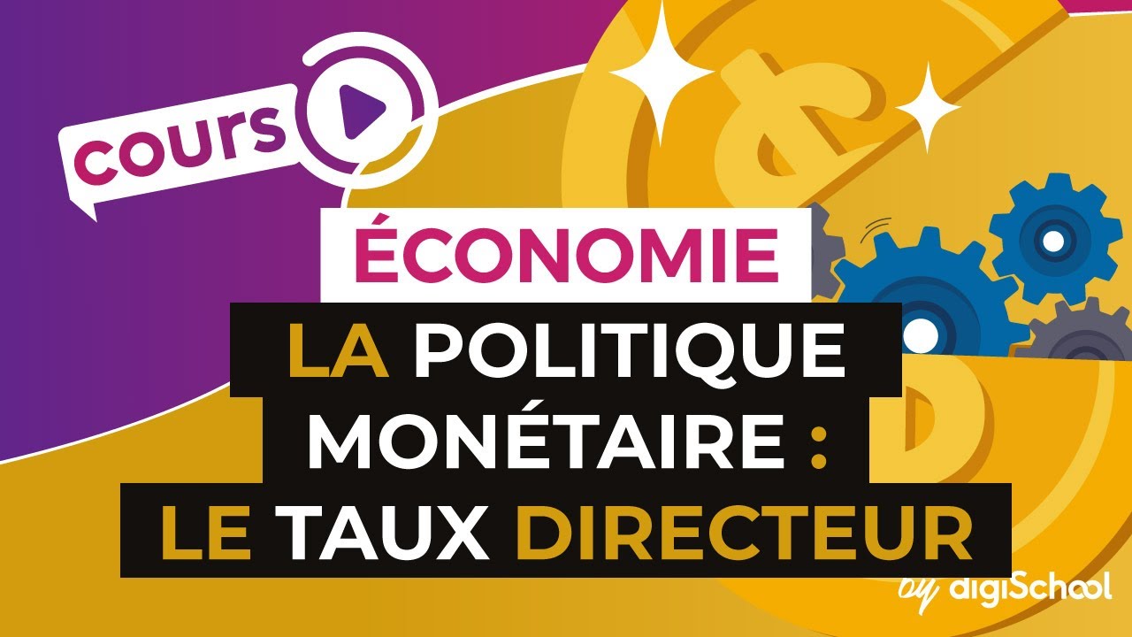 La politique monétaire : le taux directeur - Economie - Première ES - digiSchool