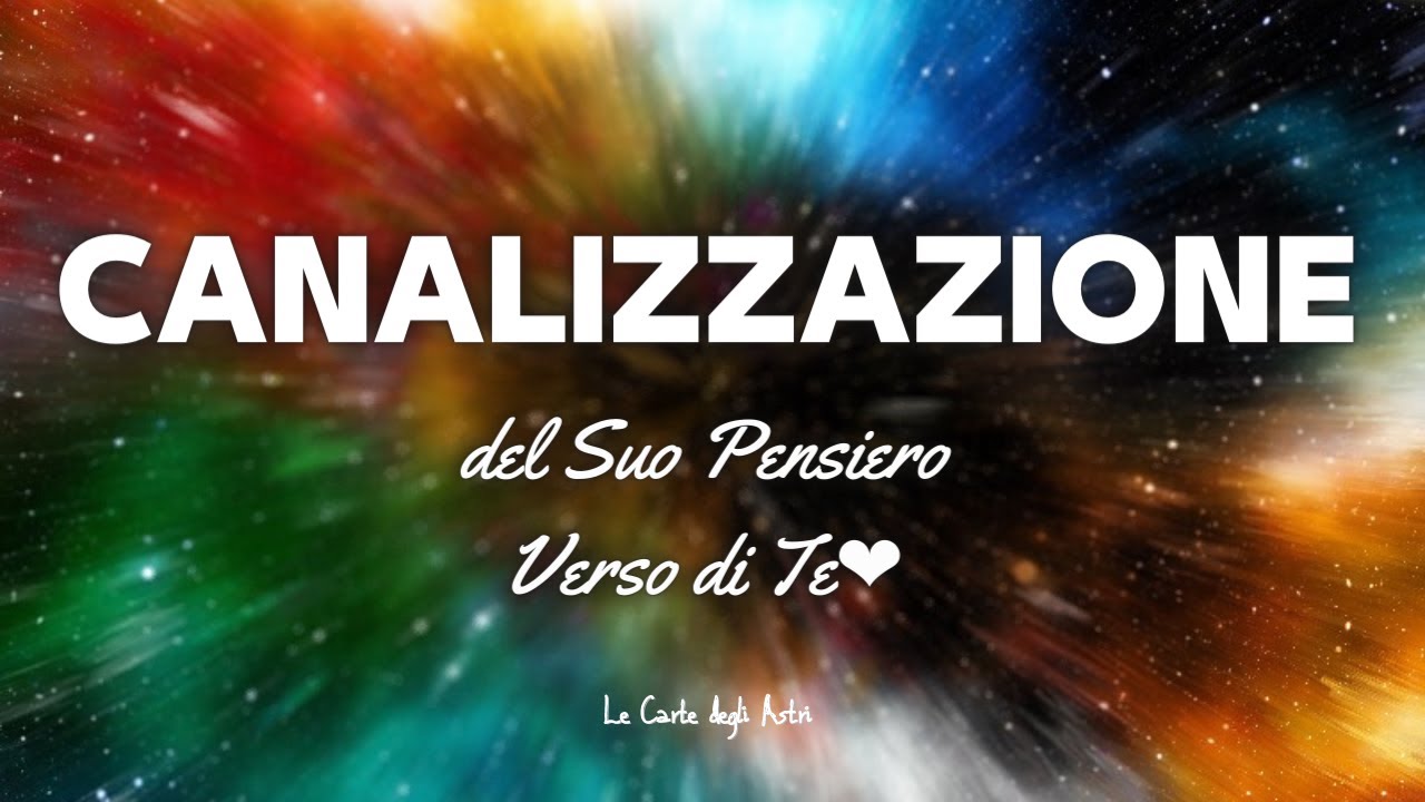 ♥️ CANALIZZAZIONE del Suo PENSIERO Verso di Me ♥️ Tarocchi Interattivi