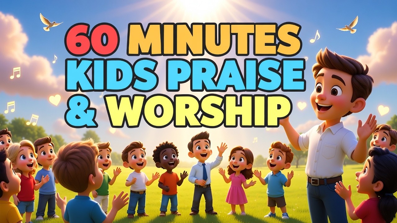 60 minute kids praise and worship songs compilation