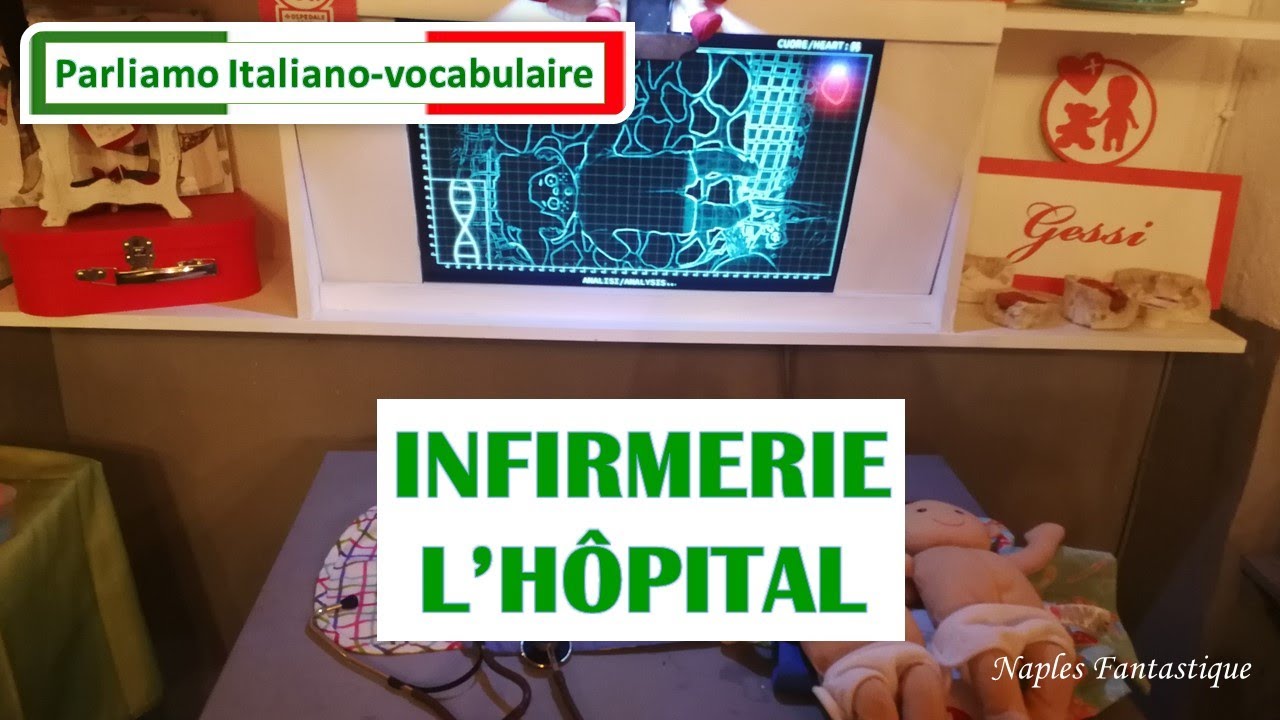 ITALIEN VOCABULAIRE 🇮🇹 INFIRMERIE et HÔPITAL