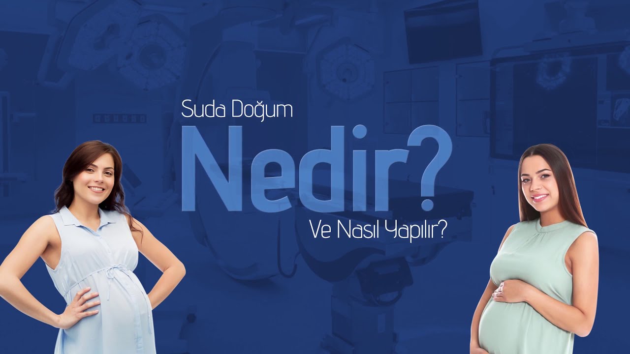 Suda Doğum Hakkında Merak Edilenler - Op. Dr. Nazlı ORAL KORKMAZ