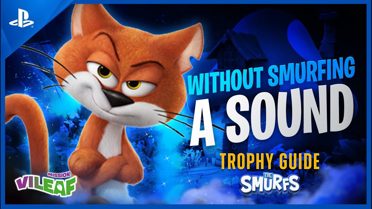 The Smurfs: Mission Vileaf - Without Smurfing a Sound Trophy guide