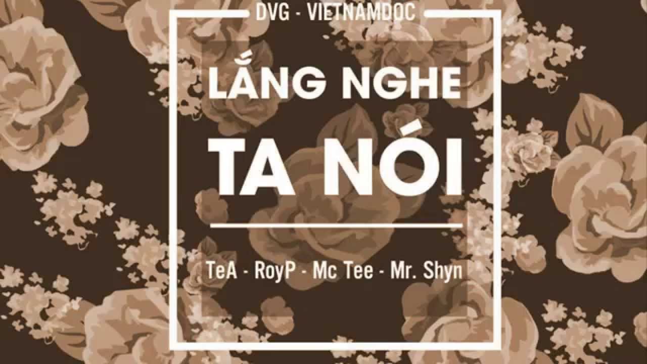 [VIETNAMDOC - DVG] Lắng Nghe Ta Nói - Mr.shyn - McTee - Tea - Roy P