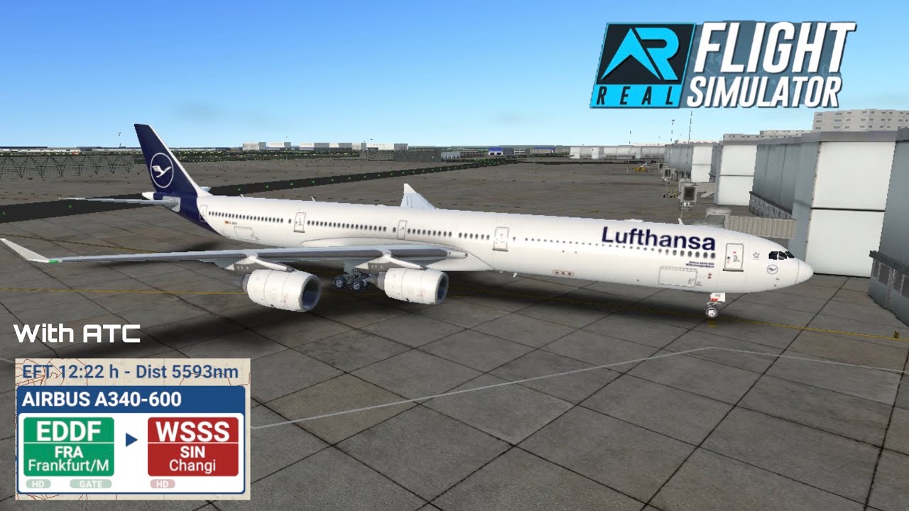 (RFS - Real Flight Simulator) Lufthansa A340 - 600 | Frankfurt (EDDF) To Singapore (WSSS) - RFS Pro