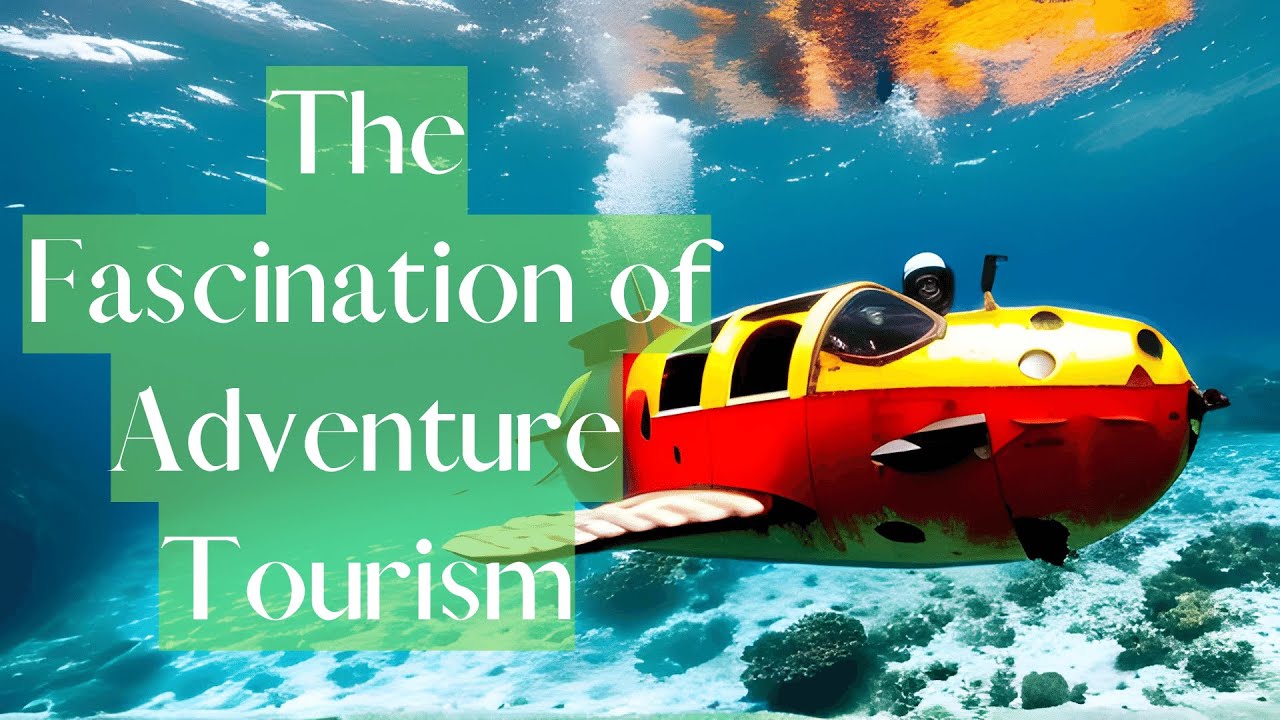 The Fascination of Adventure Tourism: Exploring Why the Wealthy Are Drawn to Thrilling Experiences