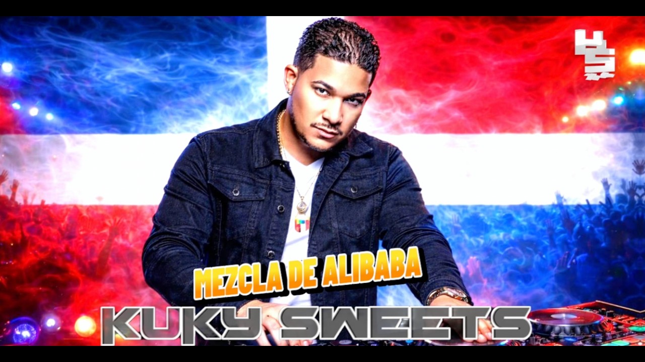 MEZCLA SOLAMENTE DE ALIBABA - ( DJ KUKY SWEETS ) 🇩🇴🇩🇴🇩🇴🔥🔥🔥🔊🔊🔊 INDEPENDECIA DOMINICANA