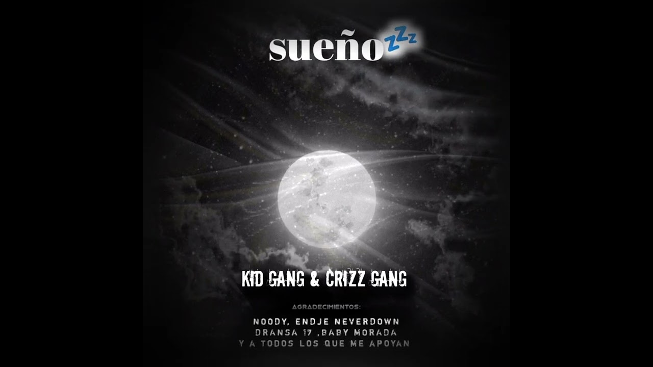 KID GANG x CRIZZ GANG (sueño 😴) @AndresEdubaIbule-b3j 