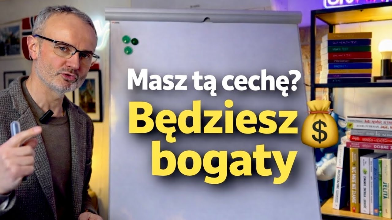 Masz tą cechę? Będziesz bogaty. 