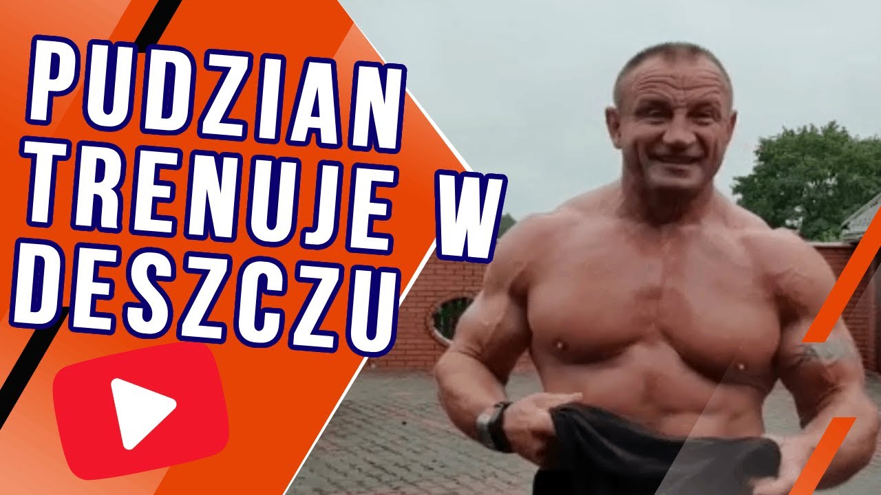 Słońce czy deszcz Pudzian trenować musi!