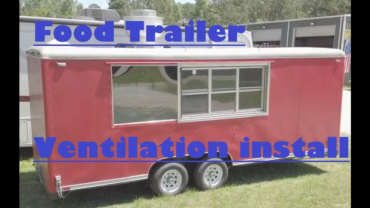 Food trailer ventilation system and electrical wiring install