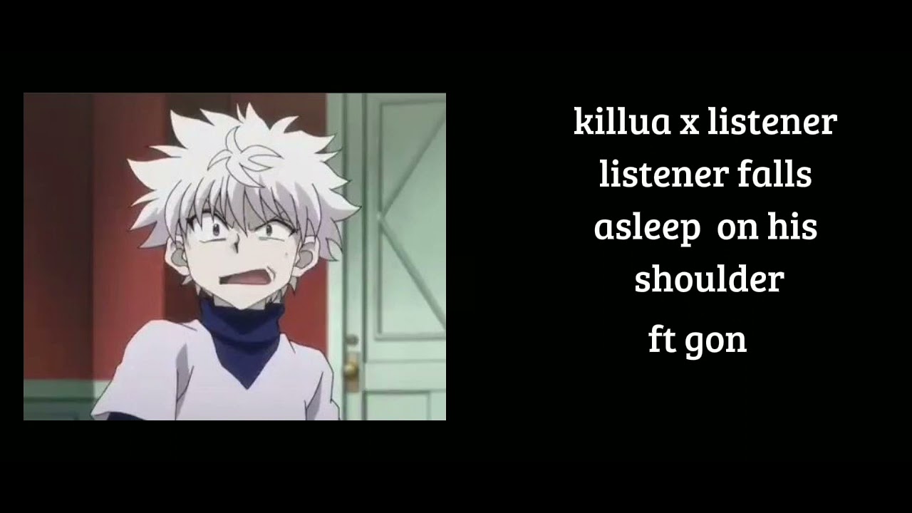 listener falls asleep on killuas shoulder (killua x listener) ft.gon