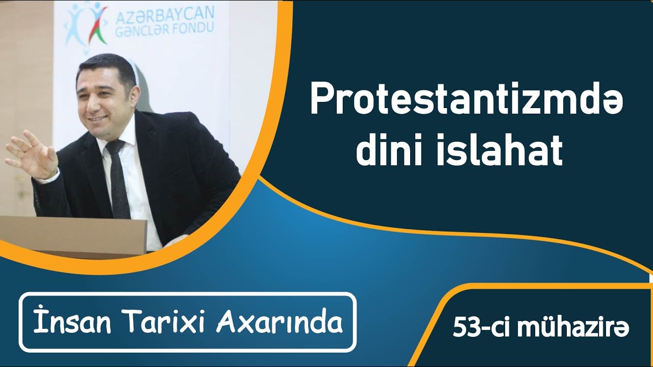 Mail Yaqub - Protestantizmdə dini islahat. 53-cü mühazirə