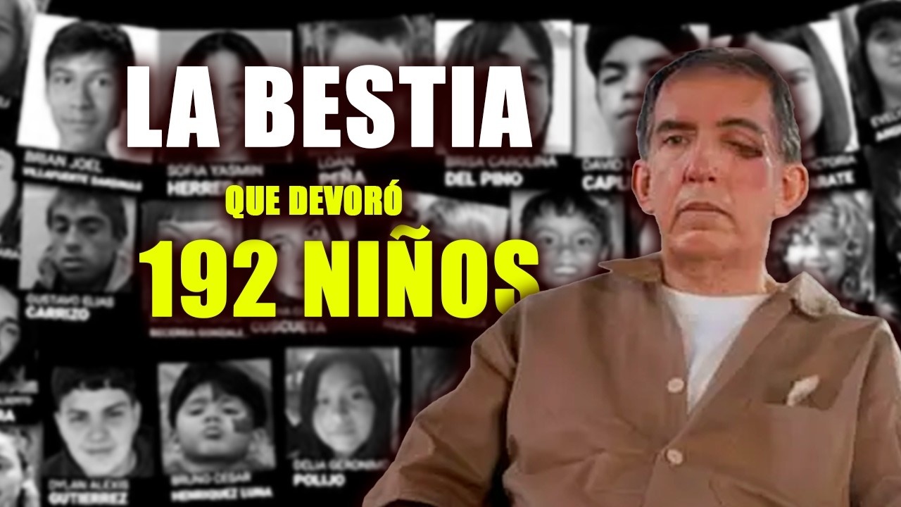 LA BESTIA: ¿COMO UN HOMBRE ACABO CON 192 NIÑOS?
