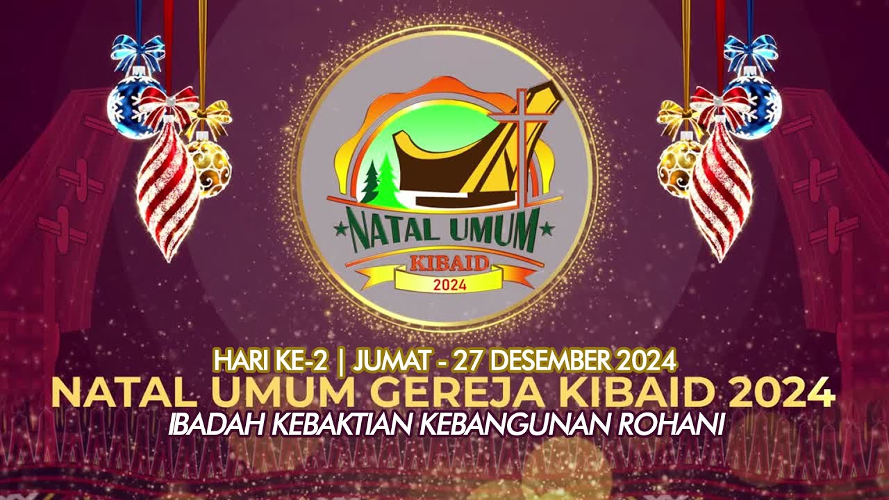IBADAH NATAL UMUM DAY 2 - KKR GEREJA KIBAID 2024