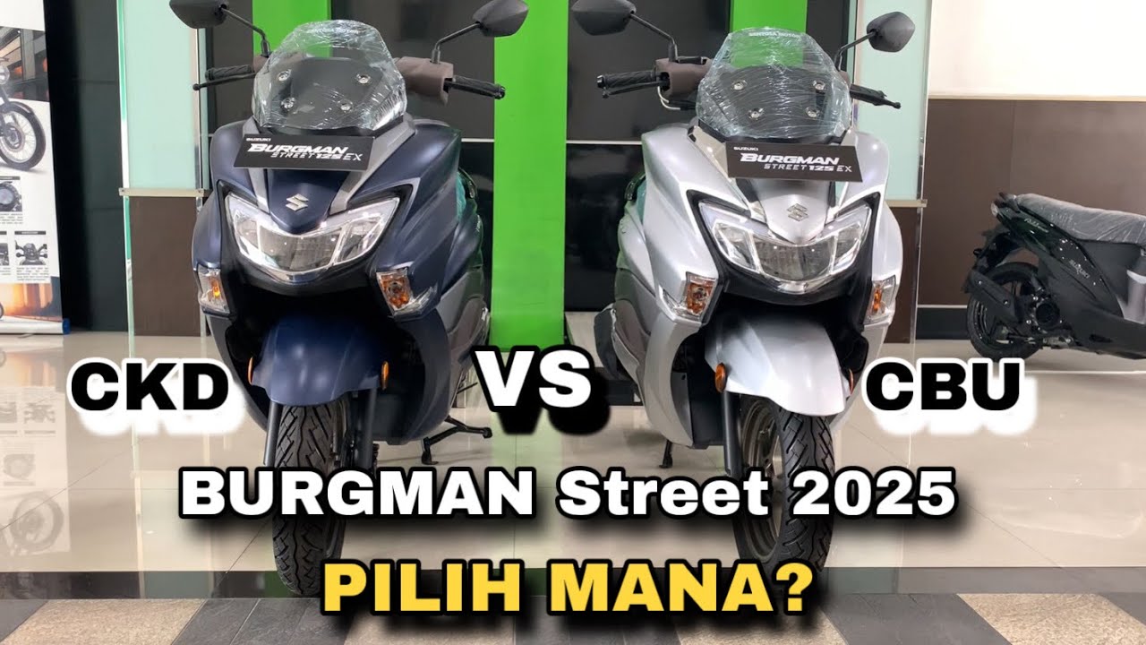 PERBEDAAN SUZUKI BURGMAN STREET 125 Ex CKD vs CBU Terbaru 2025